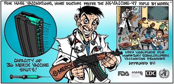 http://www.naturalnews.com/cartoons/AK-Vaccine-47_600.jpg http://www.naturalnews.com/cartoons/AK-Vaccine-47_600.jpg